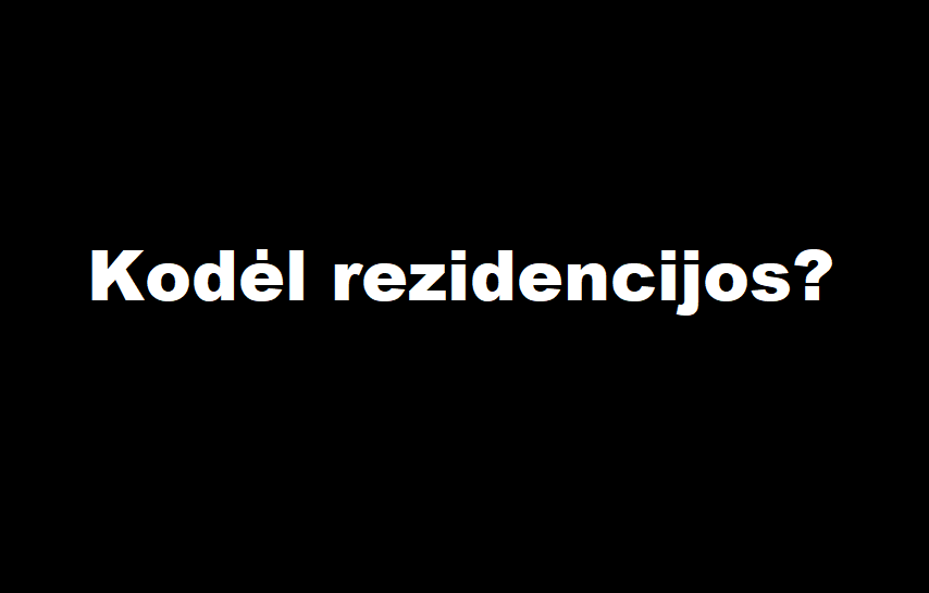 kodel rezidencijos